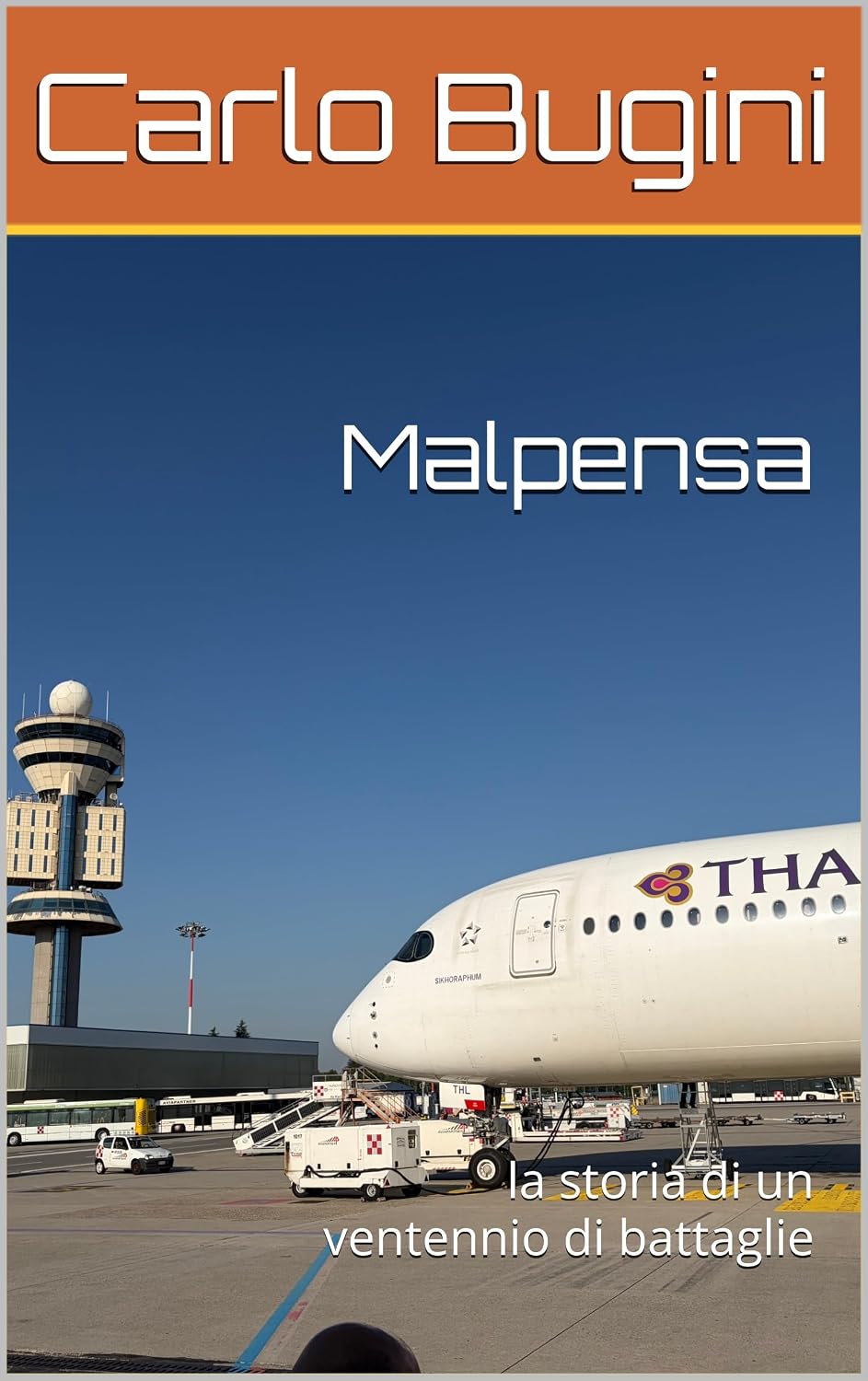 Nuova pubblicazione: Malpensa, la storia di un ventennio di battaglie